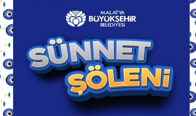 Malatya Büyükşehir Belediyesi Sünnet Şöleni Düzenliyor